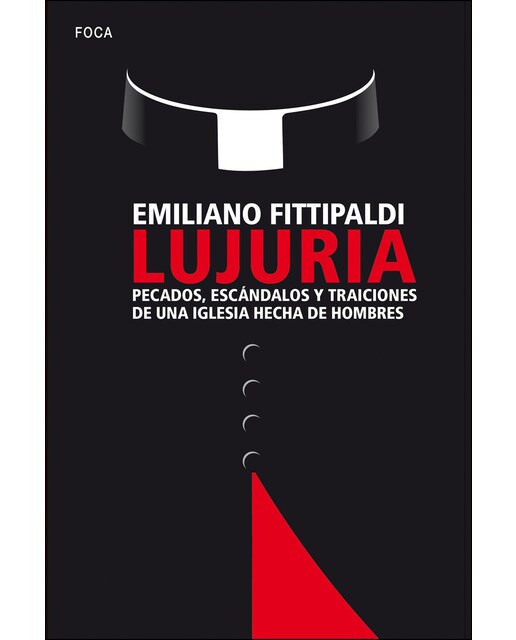 Lujuria: Pecados. Escándalos Y Traiciones De Una Iglesia Hecha De Hombres 1