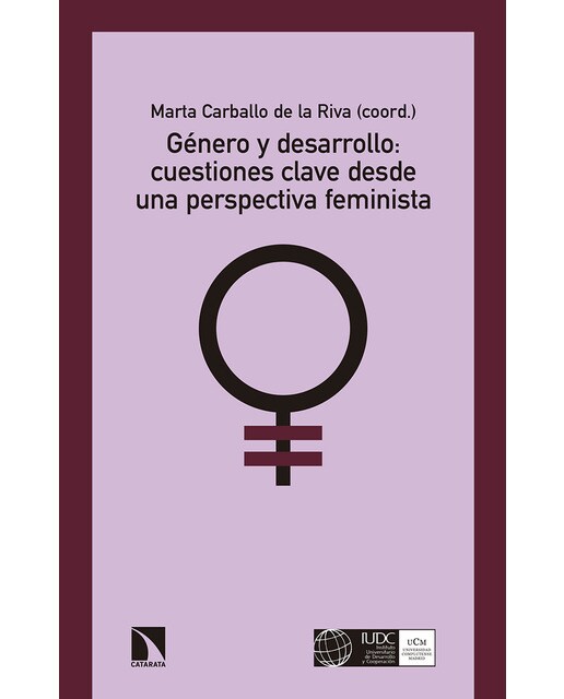 Género Y Desarrollo: Cuestiones Clave Desde Una Perspectiva Feminista 1