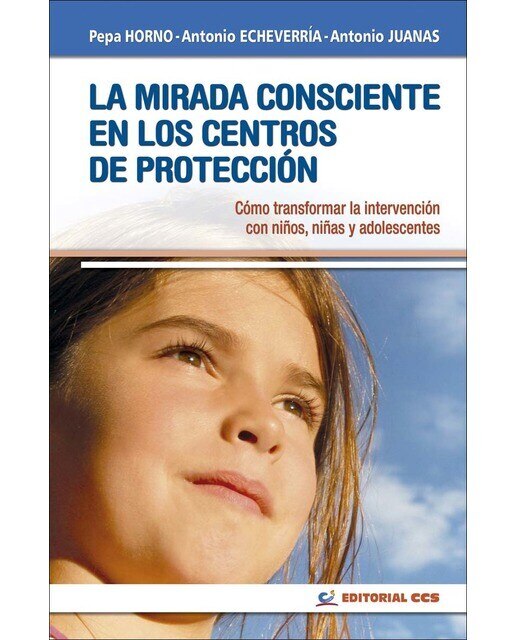 Imagem 0 de La mirada consciente en los centros de protección : Cómo transformar la intervención con niños, niñas y adolescentes (Capa mole)