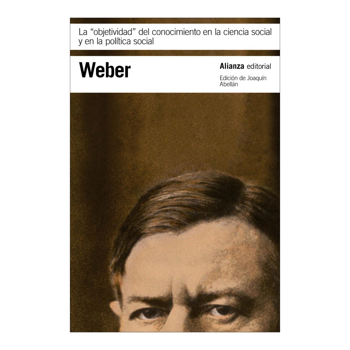 La "objetividad" del conocimiento en la ciencia social y en la política social(Tapa blanda) 1