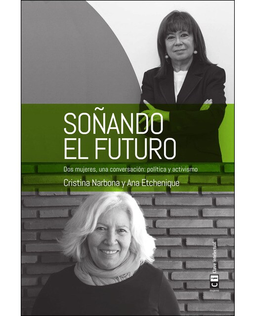 Soñando El Futuro: Dos Mujeres. Una Conversación: Política Y Activismo 1