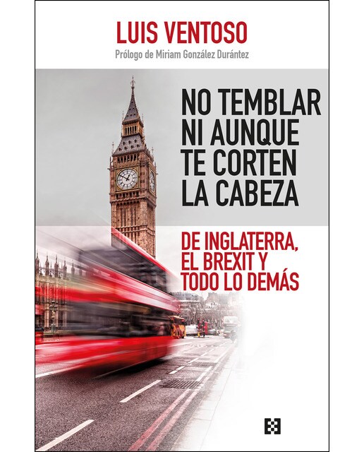 No temblar ni aunque te corten la cabeza: De Inglaterra, el Brexit y todo lo demás (Capa mole) 1
