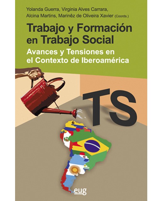 Trabajo y formación en trabajo social: Avances y tensiones en el contexto de iberoamérica(Tapa blanda) 1