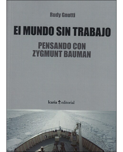 El Mundo Sin Trabajo: Pensando Con Zygmunt Bauman 1