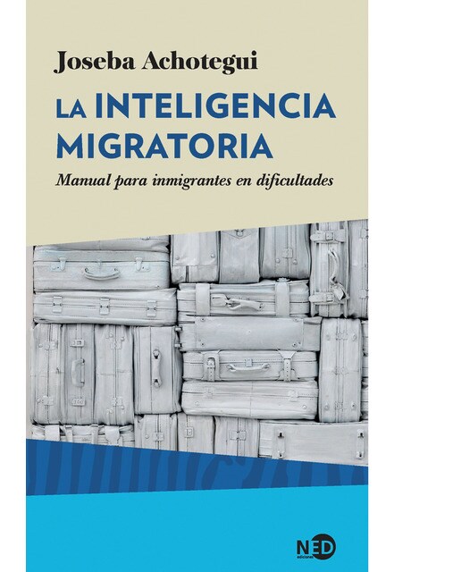 La inteligencia migratoria: Manual para inmigrantes en dificultades(Tapa blanda) 1