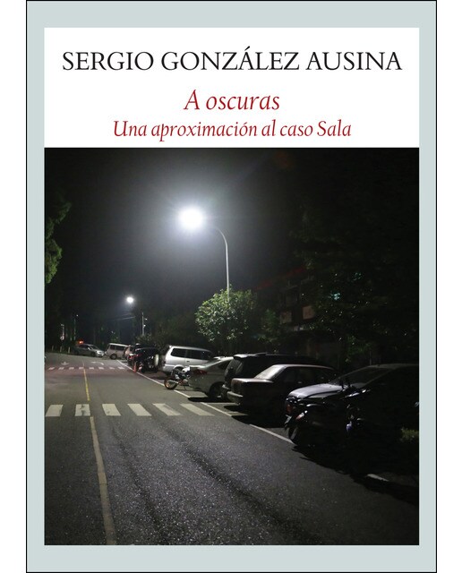 Imagen 0 de A oscuras: Una aproximación al caso sala (Tapa blanda)