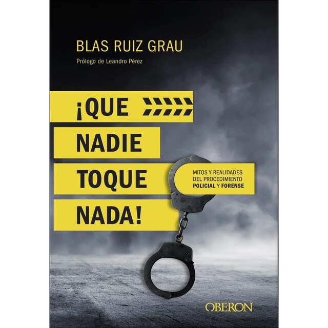 Imagen 0 de Que nadie toque nada! Mitos y realidades del procedimiento policial y forense  (Tapa blanda con solapas)