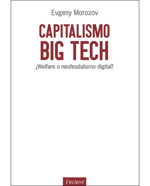 Capitalismo Big Tech: ¿Welfare O Neofeudalismo Digital? 1
