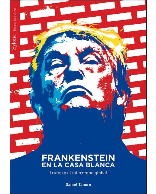 Frankenstein En La Casa Blanca: Trump Y El Interregno Global 1