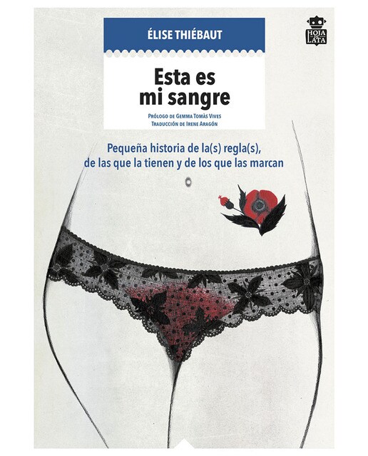 Esta es mi sangre: Pequeña historia de la(s) regla(s), de las que la tienen y de los que las marcan(Tapa blanda) 1