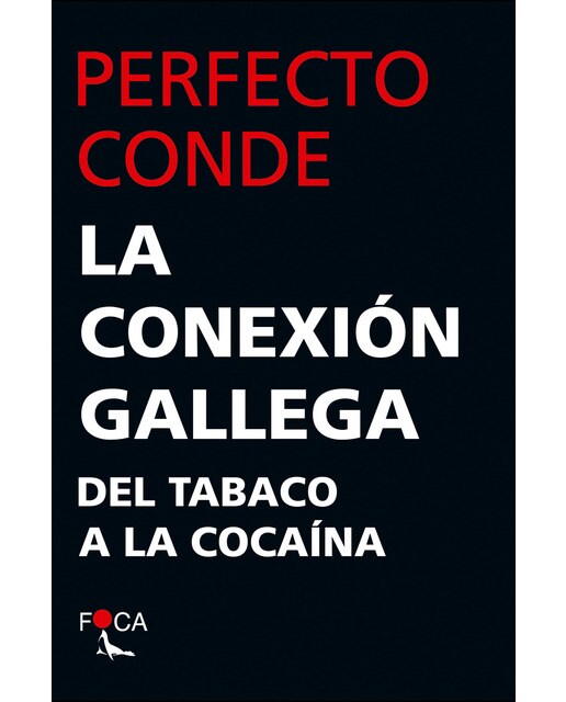 Imagen 0 de La conexión gallega: Del tabaco a la cocaína (Tapa blanda)