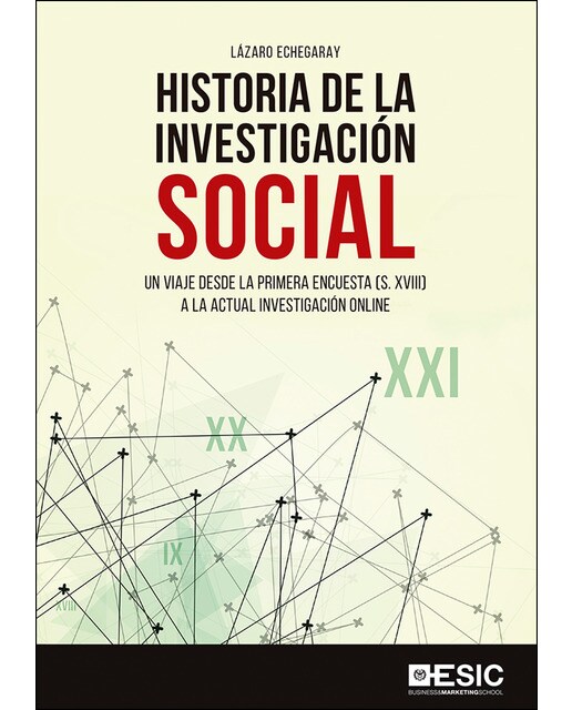 Historia de la investigacion social: Un viaje desde la primera encuesta (s. Xviii) a la actual investigación online(Tapa blanda) 1