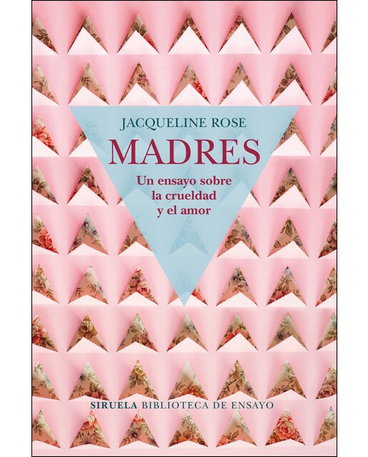 Madres. Un ensayo sobre la crueldad y el amor(Tapa blanda) 1