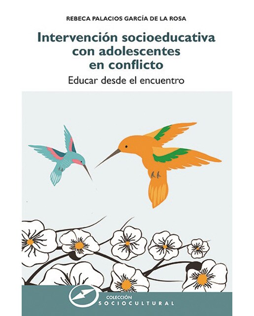 Intervención socioeducativa con adolescentes en conflicto: Educar desde el encuentro(Tapa blanda) 1