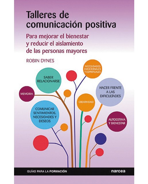 Talleres de comunicación positiva: Para mejorar el bienestar y reducir el aislamiento de las personas mayores(Tapa blanda) 1