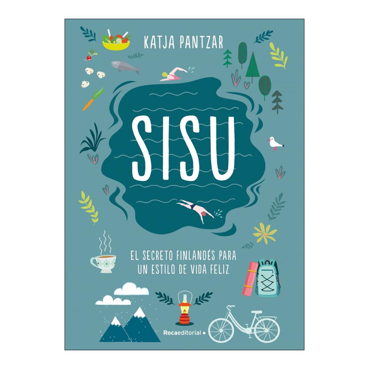 Sisu. El secreto finlandés para un estilo de vida feliz: El secreto finlandés para un estilo de vida feliz (Capa mole) 1