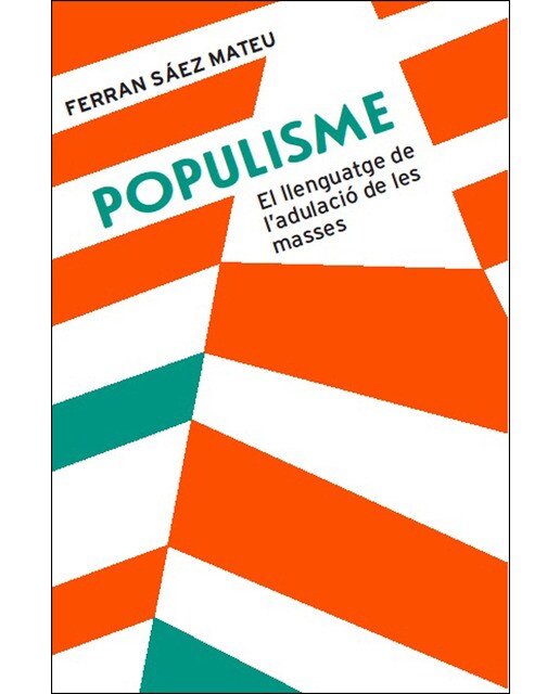 Imagem 0 de Populisme: El Llenguatge De L'adulació De Les Masses