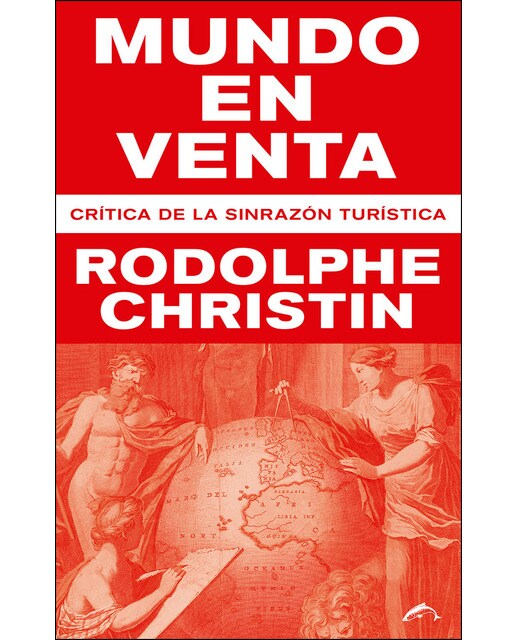 Mundo En Venta: Crítica De La Sinrazón Turística 1