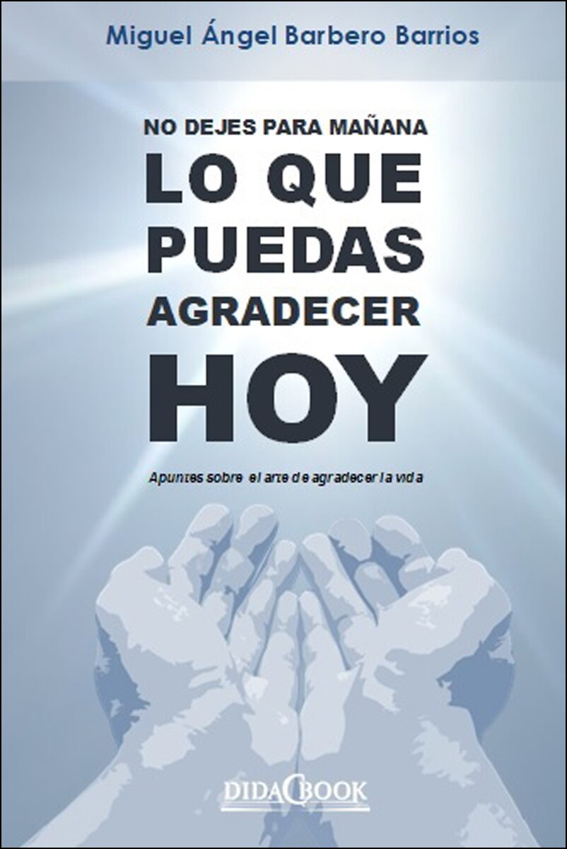 Imagem 0 de No dejes para mañana lo que puedas agradecer hoy: Apuntes sobre el arte de agradecer la vida (Capa mole com abas)