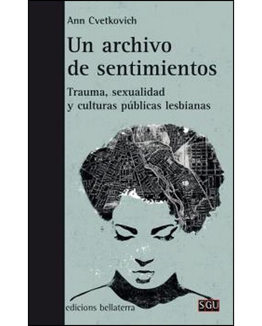 Un archivo de sentimientos: Trauma, sexualidad y culturas publicas lesbianas(Tapa blanda) 1