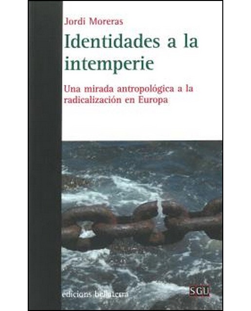 Identidades a la intemperie: Una mirada antropológica a la radicalización en europa(Tapa blanda) 1