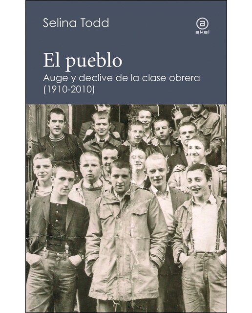 El pueblo: Auge y declive de la clase obrera (1910-2010) (Capa mole com abas) 1