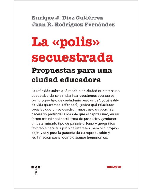 La «Polis» Secuestrada: Propuestas Para Una Ciudad Educadora 1