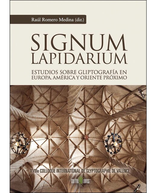 Signum Lapidarium. Estudios Sobre Gliptografía Eneuropa. América Y Oriente Próximo 1