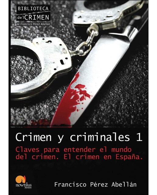 Crimen y criminales i: El crimen en españa 1