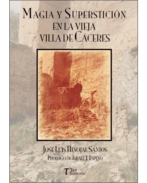 Magia Y Superstición En La Vieja Villa De Cáceres 1