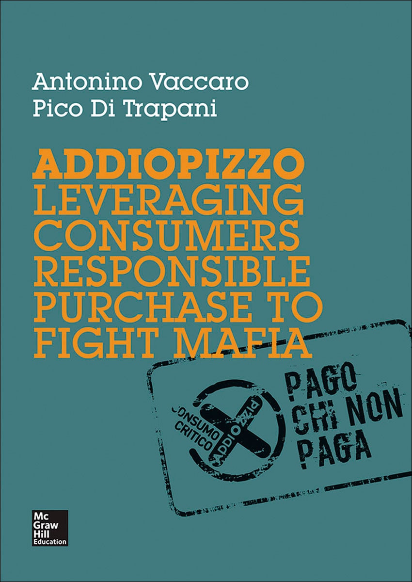 POD ADDIOPIZZO. LEVERAGING CONSUMERS RESPONSIBLE PURCHASE TO FIGHT MAFIA. (Capa dura) 1