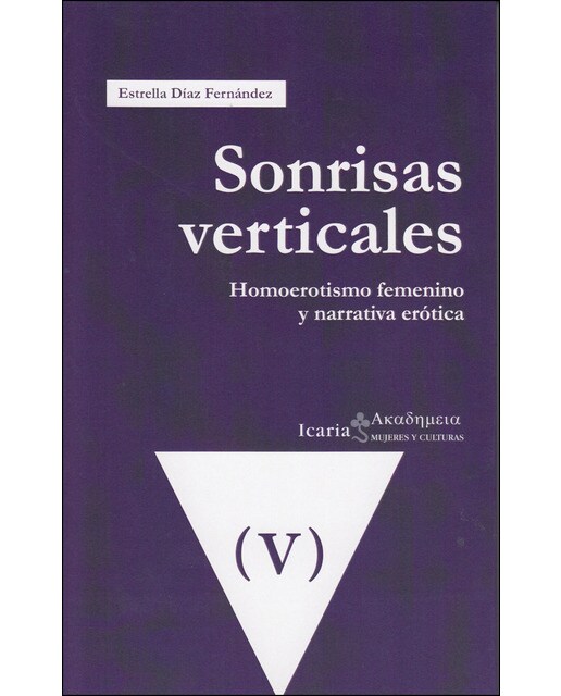 Sonrisas Verticales: Homoerotismo Femenino Y Narrativa Erótica 1