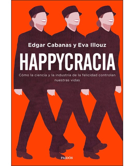 Imagem 0 de Happycracia: Cómo la ciencia y la industria de la felicidad controlan nuestras vidas (Capa mole com abas)
