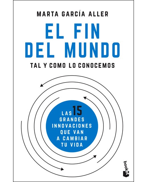 El fin del mundo tal y como lo conocemos: Las 15 grandes innovaciones que van a cambiar tu vida(Bolsillo) (Tapa blanda) 1