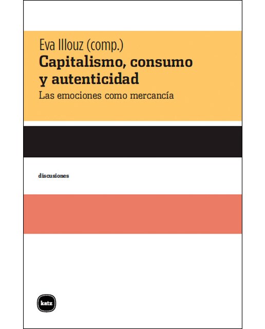 Imagem 0 de Capitalismo. Consumo Y Autenticidad: Las Emociones Como Mercancía
