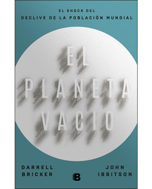 El planeta vacío: El shock del declive de la población mundial(Tapa blanda) 1