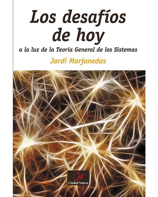 Los desafíos de hoy a la luz de la Teoría General de los Sistemas (Capa mole) 1