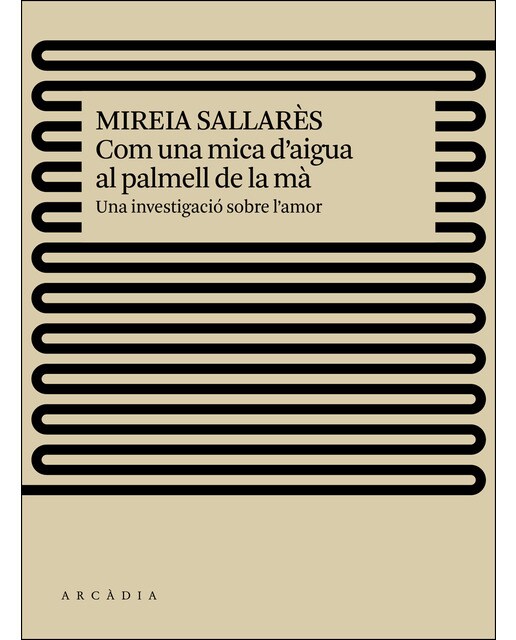 Com Una Mica D'aigua Al Palmell De La Mà: Una Investigació Sobre L'amor 1