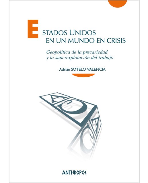 Estados unidos en un mundo en crisis: Geopolítica de la precariedad y la superexplotación del trabajo(Tapa blanda) 1