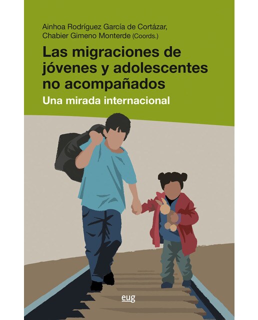 Las migraciones de jóvenes y adolescentes no acompañados: Una mirada internacional(Tapa blanda) 1