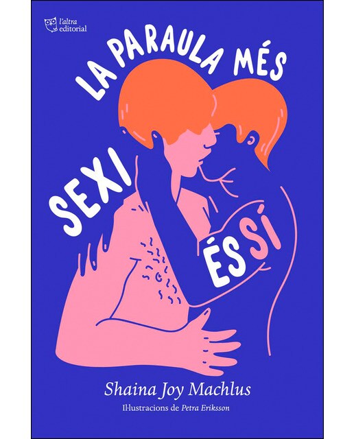La Paraula Més Sexi És Sí: Una Guia Per Al Consentiment 1