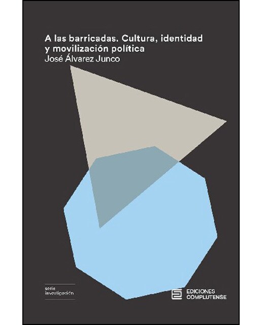 Imagen 0 de A las barricadas: Cultura, identidad y movilización política  (Tapa blanda con solapas)