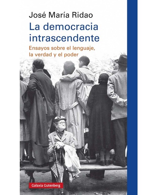 La democracia intrascendente: Ensayos sobre el lenguaje, la verdad y el poder(Tapa dura) 1