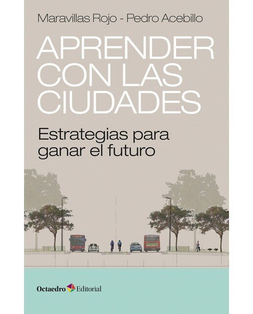 Aprender con las ciudades: Estrategias para ganar el futuro(Tapa blanda) 1