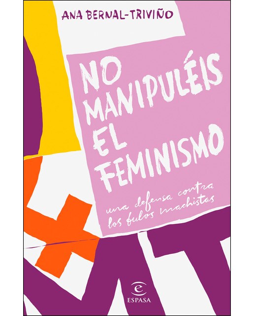 Imagem 0 de No manipuléis el feminismo: Una defensa contra los bulos machistas (Capa mole com abas)