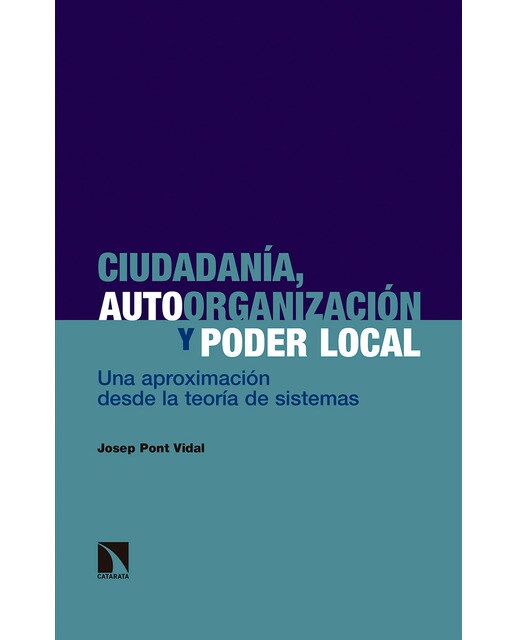Ciudadanía, autoorganización y poder local: Una aproximación desde la teoría de sistemas(Tapa blanda) 1