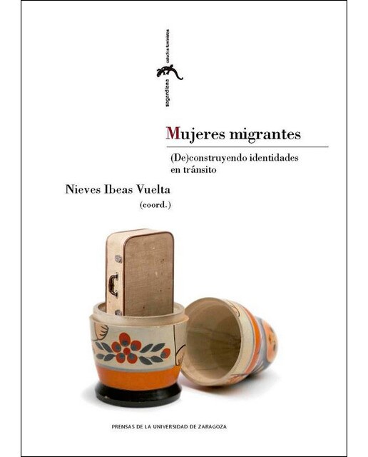 Mujeres migrantes: (de)construyendo identidades en tránsito 1