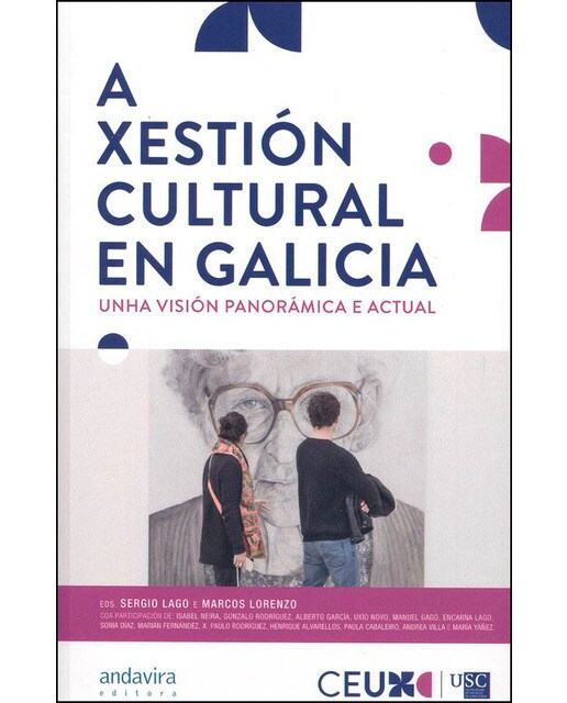 A xestion cultural en galicia: Unha vision panoramica e actual