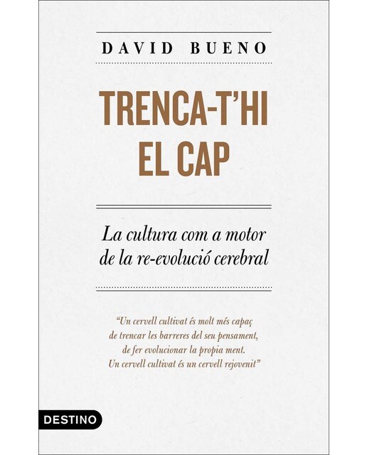 Imagem 0 de Trenca-t'hi el cap: La cultura com a motor de la re-evolució cerebral(Tapa blanda)