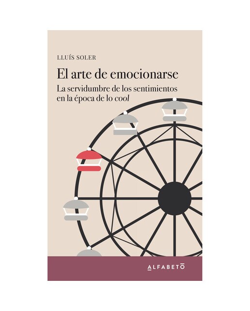 El arte de emocionarse: La servidumbre de los sentimientos en la época de lo cool(Tapa blanda) 1